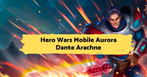 Hero Wars Mobile - Aurora Dante Arachne - Meta Team Building ADA